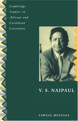 V. S. Naipaul (Cambridge Studies in African and Caribbean Literature, Band 4)
