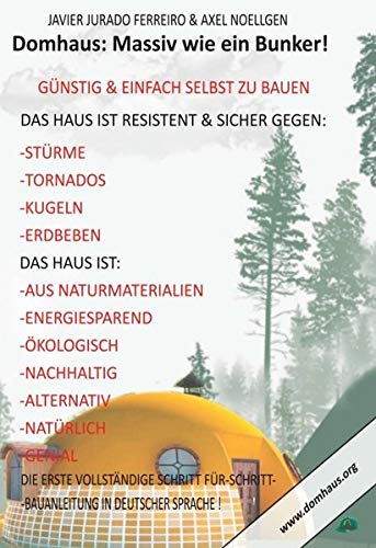 DAS DOMHAUS: MASSIV WIE EIN BUNKER! GÜNSTIG UND EINFACH SELBST ZU BAUEN!: Die Schritt-für-Schritt-Anleitung in bildlicher Reihenfolge
