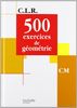 500 exercices de géometrie cm : livre de l'eleve (Clr)