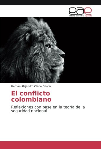 El conflicto colombiano: Reflexiones con base en la teoría de la seguridad nacional