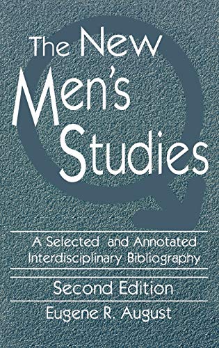The New Men's Studies: A Selected and Annotated Interdisciplinary Bibliography