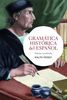 Gramática histórica del español: Edición actualizada (Ariel Letras)