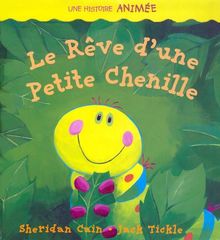 Le rêve d'une petite chenille : une histoire animée