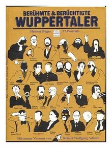 Berühmte und berüchtigte Wuppertaler.