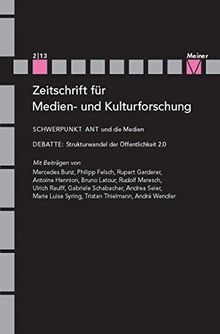 ANT und die Medien: Zeitschrift für Medien- und Kulturforschung, Heft 4/2/2013