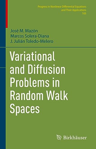 Variational and Diffusion Problems in Random Walk Spaces (Progress in Nonlinear Differential Equations and Their Applications, 103, Band 103)