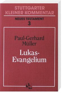 Stuttgarter Kleiner Kommentar, Neues Testament, 21 Bde. in 22 Tl.-Bdn., Bd.3, Lukas-Evangelium