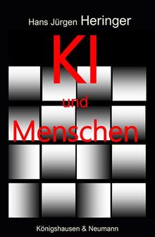 KI und Menschen: Oder die klugen Dummheiten der künstlichen Intelligenz?