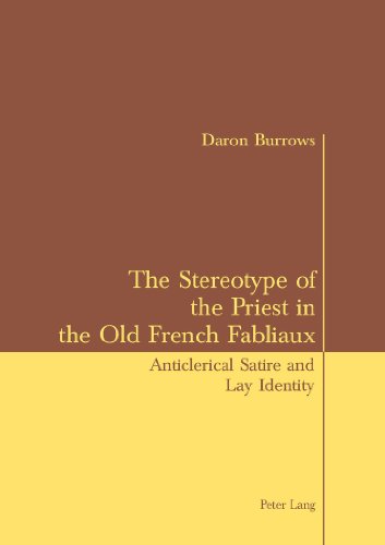 The Stereotype of the Priest in the Old French Fabliaux: Anticlerical Satire and Lay Identity