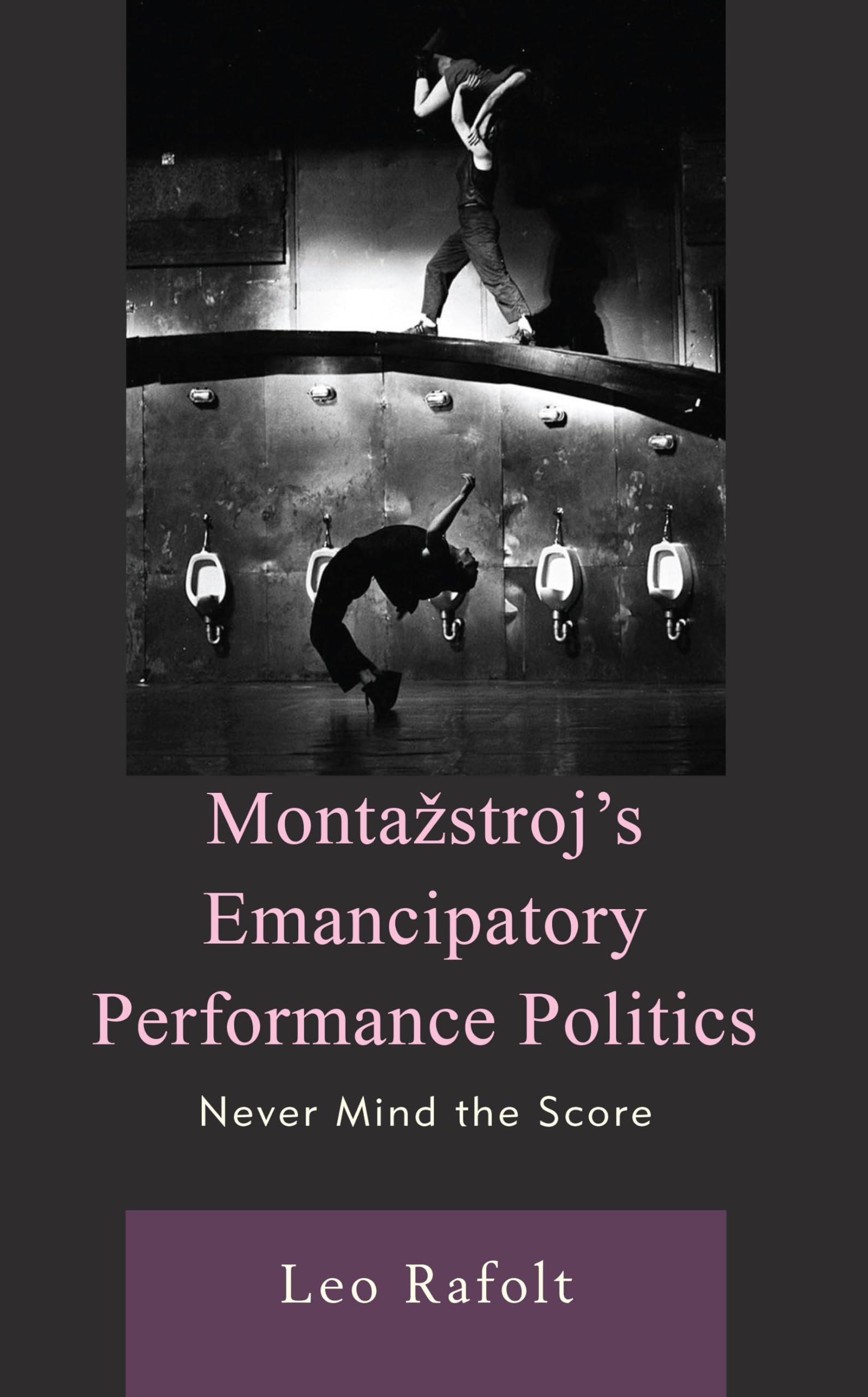 Montazstroj’s Emancipatory Performance Politics: Never Mind the Score