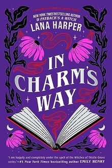 In Charm's Way (The Witches of Thistle Grove, Band 4)