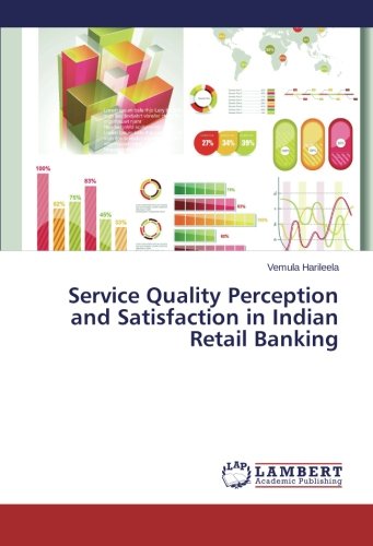 Service Quality Perception and Satisfaction in Indian Retail Banking