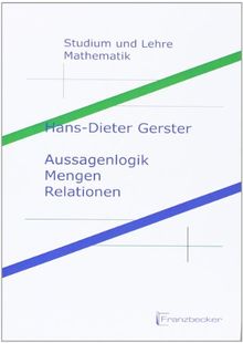 Aussagenlogik, Mengen, Relationen