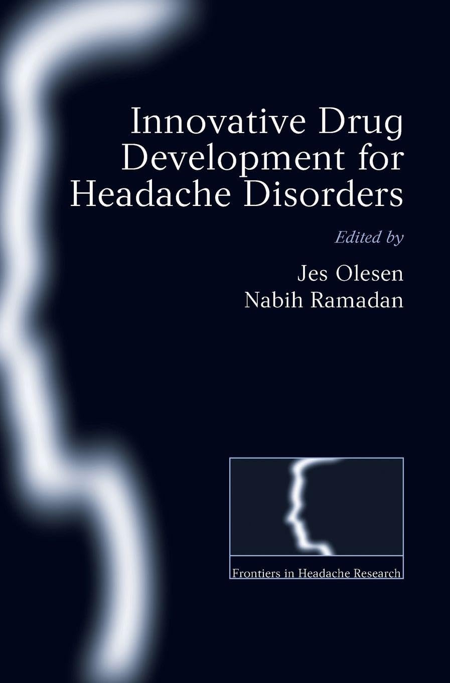 Innvoative Drug Development for Headache Disorders (Frontiers in Headache Research, Band 16)