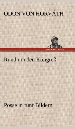 Rund um den Kongreß: Posse in fünf Bildern