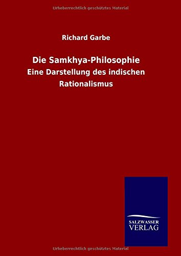 Die Samkhya-Philosophie: Eine Darstellung des indischen Rationalismus
