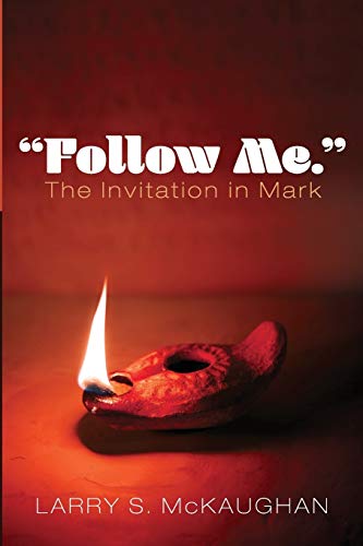 “Follow Me.” The Invitation in Mark