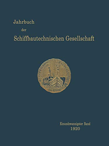 Jahrbuch der Schiffbautechnischen Gesellschaft: Einundzwanzigster Band (Jahrbuch der Schiffbautechnischen Gesellschaft, 21, Band 21)