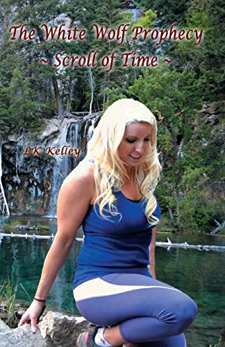 The White Wolf Prophecy - Scroll of Time - Book 3 (White Wolf Prophecy Trilogy, Band 3)