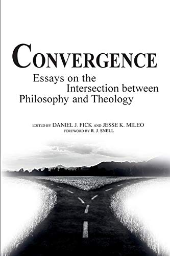 Convergence: Essays on the Intersection between Philosophy and Theology
