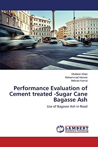 Performance Evaluation of Cement treated -Sugar Cane Bagasse Ash: Use of Bagasse Ash in Road