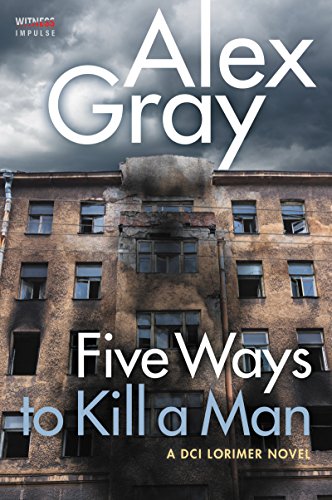 Five Ways To Kill a Man: A DCI Lorimer Novel (William Lorimer, 7)