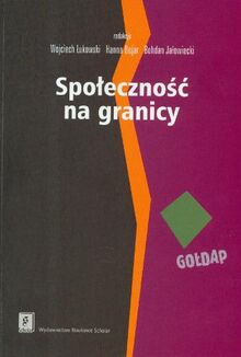 Spolecznosc na granicy: Zasoby mikroregionu Gołdap i mechanizmy ich wykorzystywania