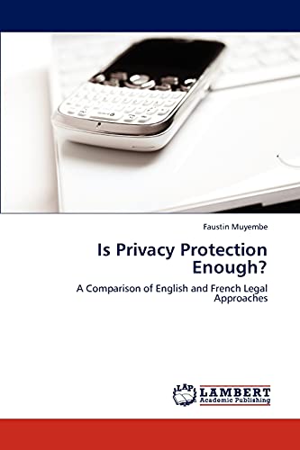 Is Privacy Protection Enough?: A Comparison of English and French Legal Approaches