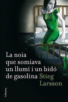 La noia que somiava un llumí i un bidó de gasolina