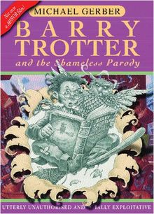 Barry Trotter and the Shameless Parody (GollanczF.)