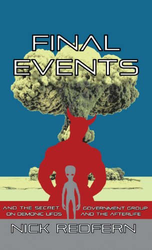 Nick Redfern Final Events And The Secret Government Group On Demonic UFOs And The Afterlife
