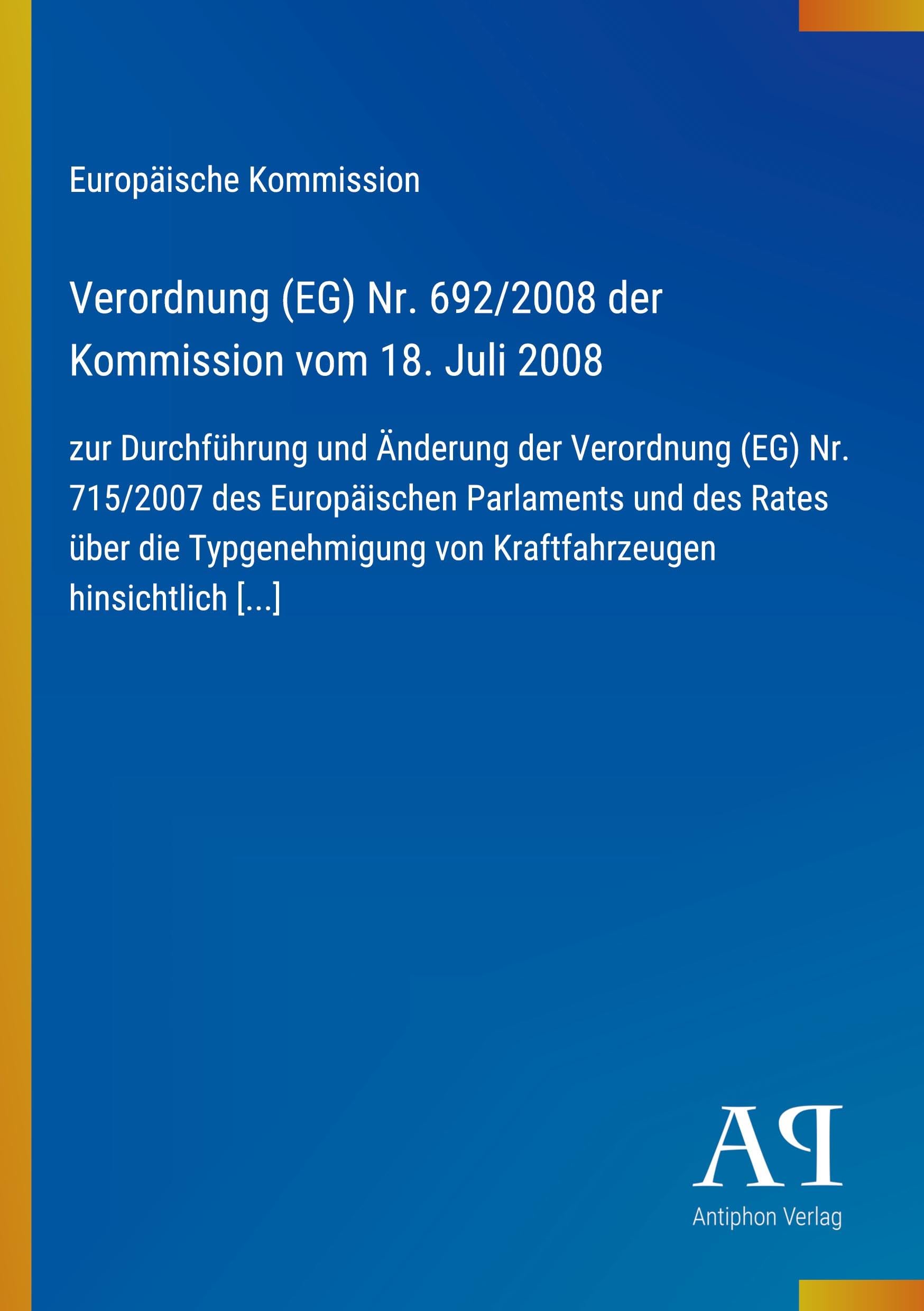 Verordnung (EG) Nr. 692/2008 der Kommission vom 18. Juli 2008