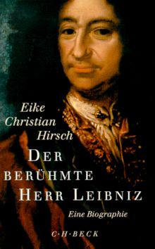 Der berühmte Herr Leibniz: Eine Biographie