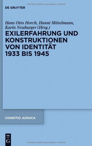 Exilerfahrung und Konstruktionen von Identität 1933 bis 1945 (Conditio Judaica)