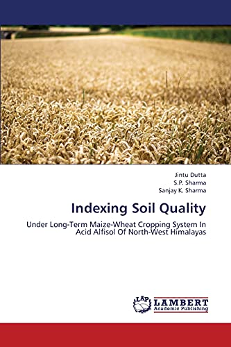 Indexing Soil Quality: Under Long-Term Maize-Wheat Cropping System In Acid Alfisol Of North-West Himalayas