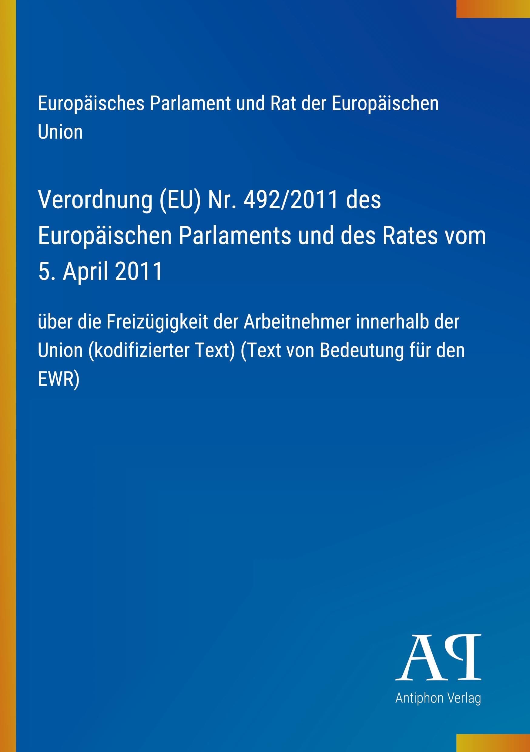 Verordnung (EU) Nr. 492/2011 des Europäischen Parlaments und des Rates vom 5. April 2011