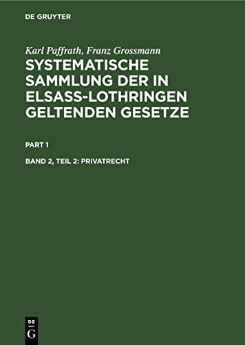 Privatrecht (Karl Paffrath; Franz Grossmann: Systematische Sammlung der in Elsaß-Lothringen geltenden Gesetze)