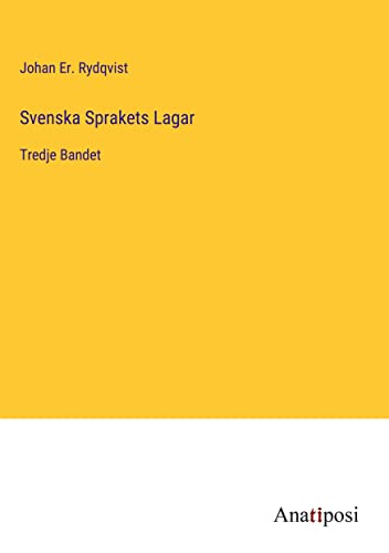 Svenska Sprakets Lagar: Tredje Bandet