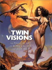 Twin Visions: The Magical Art of Boris Vallejo and Julie Bell