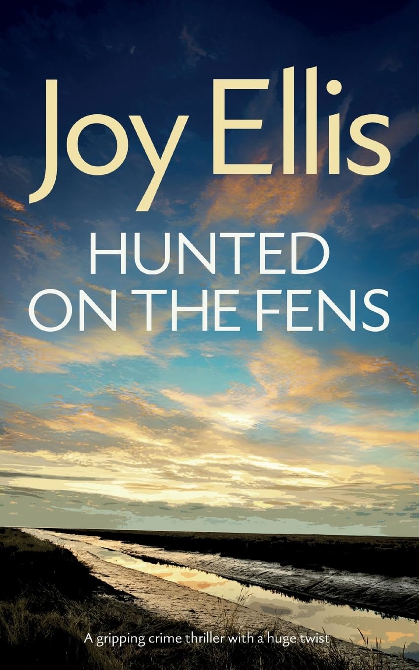 HUNTED ON THE FENS a gripping crime thriller with a huge twist (Detective Nikki Galena Mysteries, Band 3)