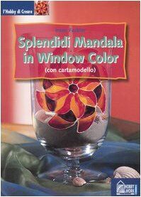 Splendidi Mandala in Window Color.