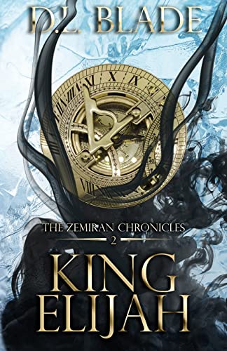 King Elijah: Enemies to Lovers Fantasy Romance: An enemies to lovers fantasy (The Zemiran Chronicles, Band 2)