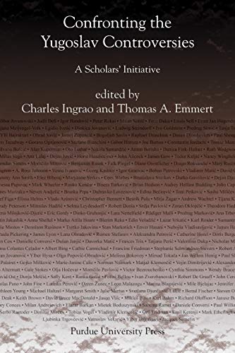 Confronting the Yugoslav Controversies: A Scholars' Initiative (Central European Studies)