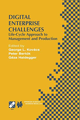Digital Enterprise Challenges: Life-Cycle Approach to Management and Production (I.F.I.P. Advances in Information and Communication Technology) (IFIP ... and Communication Technology, 77, Band 77)