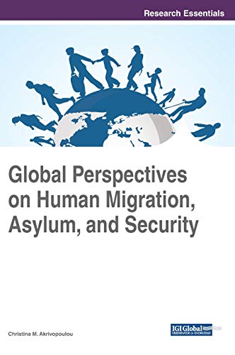 Global Perspectives on Human Migration, Asylum, and Security (Advances in Human Services and Public Health (AHSPH))