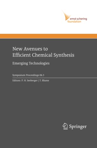 New Avenues to Efficient Chemical Synthesis: Emerging Technologies (Ernst Schering Foundation Symposium Proceedings, Band 3)