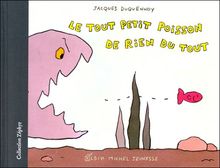 Le tout petit poisson de rien du tout