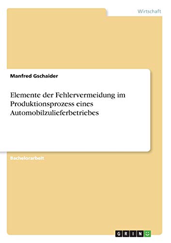 Elemente der Fehlervermeidung im Produktionsprozess eines Automobilzulieferbetriebes
