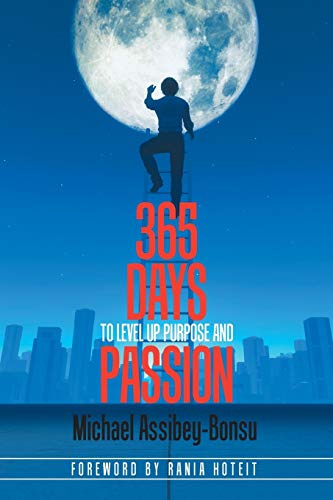 365 Days to Level up Purpose and Passion: If You Do What You'Ve Always Done You'Ll Get What You'Ve Always Gotten