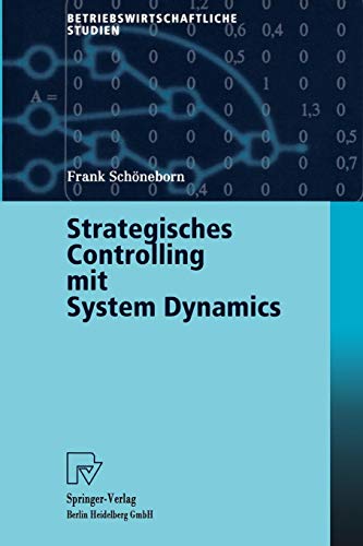 Strategisches Controlling mit System Dynamics (Betriebswirtschaftliche Studien)